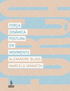 MOVIMENTO: "A postura é o resultado das forças"
